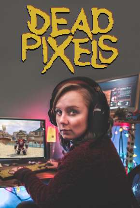 Pôster de Dead Pixels - Legendada (2019) — Série em 1080p