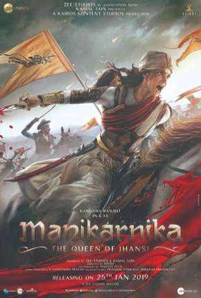 Pôster de Manikarnika - The Queen of Jhansi Legendado (2019) — Filme em 1080p