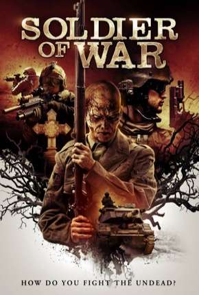 Pôster de Soldado da Guerra - Soldier of War Legendado (2019) — Filme em 1080p