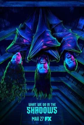 Pôster de What We Do in the Shadows - 1ª Temporada (2019) — Série em 1080p