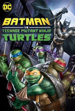 Pôster de Batman vs Tartarugas Ninja - DVD-R (2019) — Filme em 480P