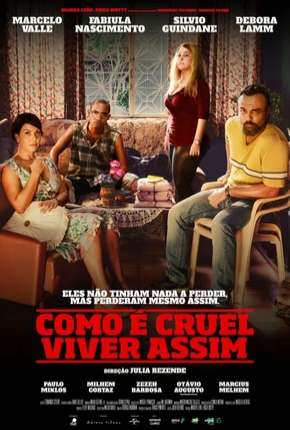 Pôster de Como é Cruel Viver Assim (2019) — Filme em 1080p