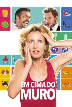 Pôster de Em Cima do Muro - Lembarras du choix (2017) — Filme em 1080p