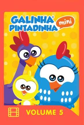 Pôster de Galinha Pintadinha Mini - Volume 5 e 6 (2019) — Filme em 1080p