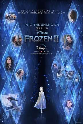 Pôster de Into the Unknown - Making Frozen 2 - 1ª Temporada Completa Legendada (2020) — Série em 1080p