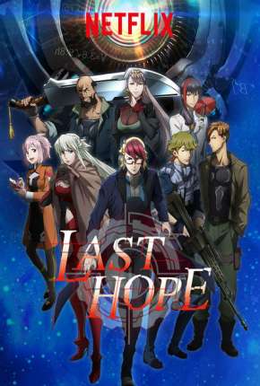 Pôster de Last Hope - Completa (2018) — Desenho em HD