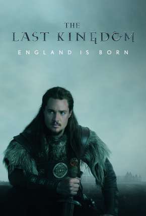 Pôster de O Último Reino - The Last Kingdom 4ª Temporada Legendada (2020) — Série em 1080p