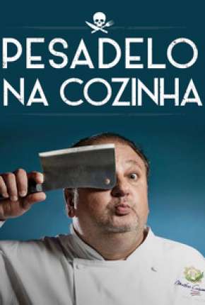 Pôster de Pesadelo Na Cozinha - 1ª Temporada (2017) — Série em HD