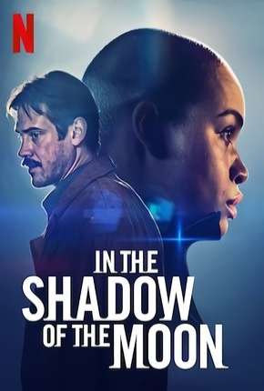 Pôster de Sombra Lunar - In the Shadow of the Moon Netflix (2020) — Filme em 1080p