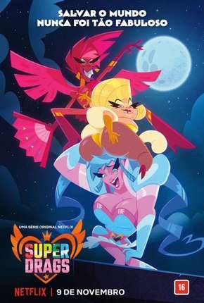 Pôster de Super Drags - 1ª Temporada Completa (2019) — Desenho em 1080p