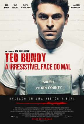 Pôster de Ted Bundy - A Irresistível Face do Mal - Legendado (2019) — Filme em 1080p