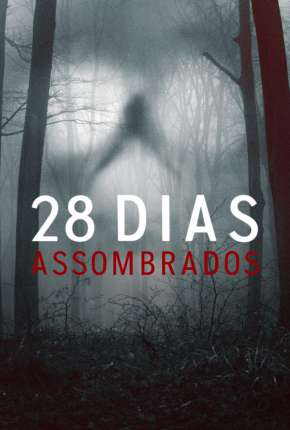 Pôster de 28 Dias Assombrados - 1ª Temporada Completa Legendada (2022)