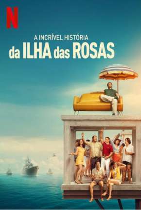 Pôster de A Incrível História da Ilha das Rosas (2020) — Filme em 1080p