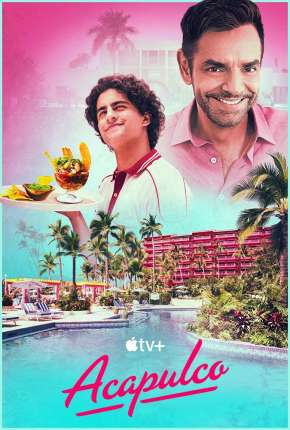Pôster de Acapulco - 2ª Temporada Legendada (2022) — Série em 4K