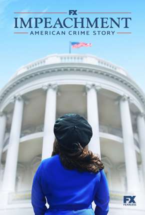 Pôster de American Crime Story - Impeachment - 3ª Temporada Legendada (2021) — Série em 1080p