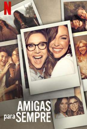 Pôster de Amigas para Sempre - 1ª Temporada Completa (2021) — Série em 1080p