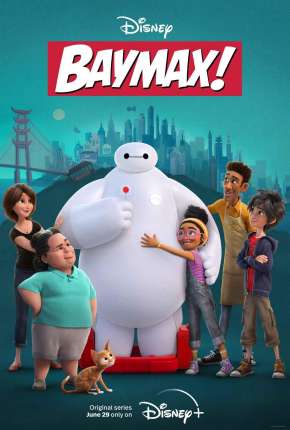 Pôster de Baymax! - 1ª Temporada (2022) — Desenho em 4K