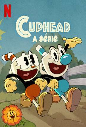 Pôster de Cuphead - A Série - 1ª Temporada Completa (2022) — Desenho em 1080p