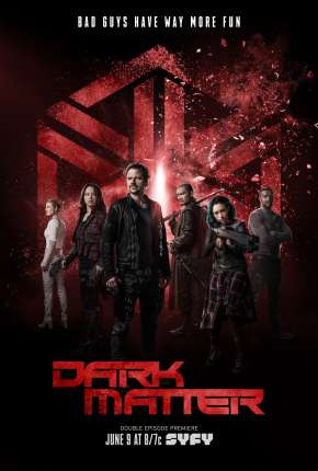 Pôster de Dark Matter 1ª até 3ª Temporada - IMAX OPEN MATTE (2015)