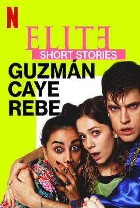 Pôster de Elite Short Stories - Guzmán Caye Rebe - 1ª Temporada Completa (2021) — Série em HD