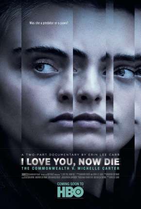 Pôster de Eu Te Amo, Agora Morra - O Caso de Michelle Carter (2020)