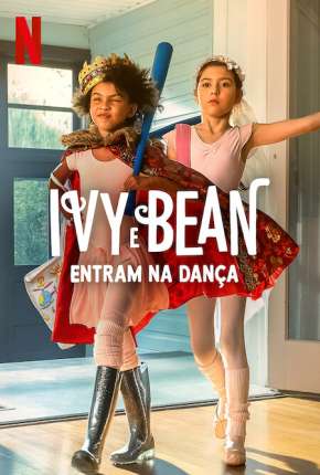 Pôster de Ivy e Bean Entram na Dança (2022) — Filme em 1080p