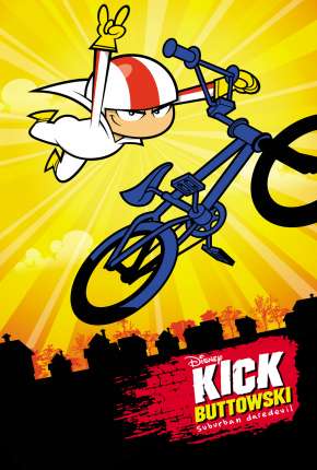 Pôster de Kick Buttowski - Um projeto de dublê - 1ª Temporada (2010) — Desenho em HD
