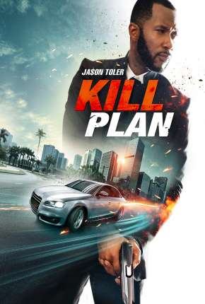 Pôster de Kill Plan - Legendado (2021) — Filme em 1080p