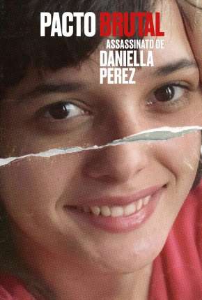 Pôster de Pacto Brutal - O Assassinato de Daniella Perez (2022) — Série em 1080p