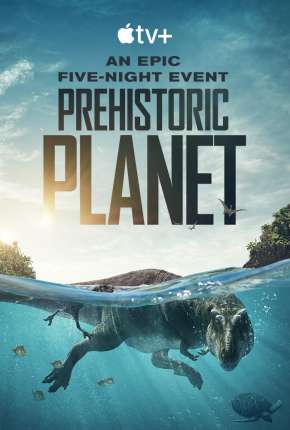 Pôster de Planeta Pré-Histórico - 1ª Temporada Legendada (2022) — Série em 4K