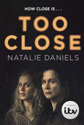 Pôster de Too Close - 1ª Temporada Legendada (2021) — Série em 1080p