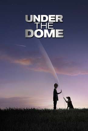 Pôster de Under the Dome 1ª até 3ª Temporada (2013) — Série em 1080p