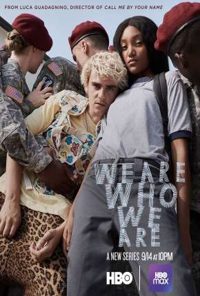 Pôster de We Are Who We Are - 1ª Temporada Legendada (2020) — Série em 1080p