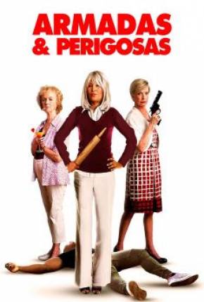 Pôster de Armadas e Perigosas (2017) — Filme em HD