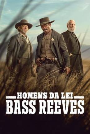 Pôster de Homens da Lei - Bass Reeves - 1ª Temporada (2023) — Série em 4K