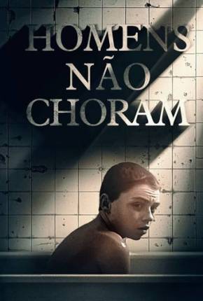 Pôster de Homens Não Choram (2021)