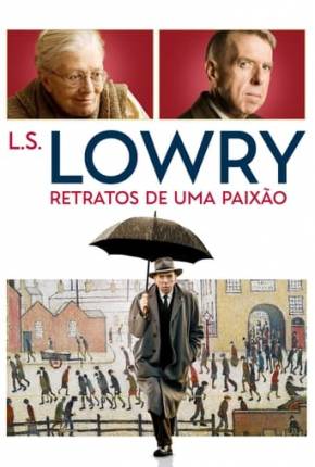 Pôster de L.S. Lowry - Retratos de uma Paixão (2019) — Filme em 1080p
