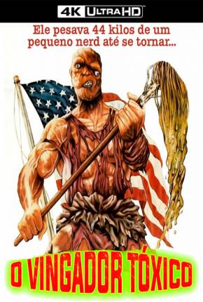 Pôster de O Vingador Tóxico / The Toxic Avenger Legendado (1984) — Filme em 4K