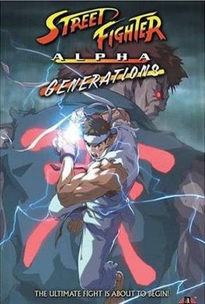 Pôster de Street Fighter Alpha - Generations / DVD Upscale (2005) — Filme em 1080p