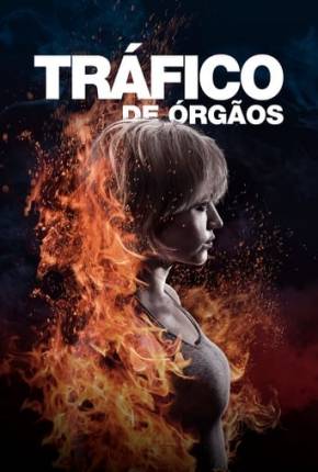Pôster de Tráfico de Orgãos - Burn It All (2021)