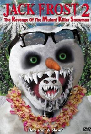 Pôster de Jack Frost 2: A Vingança do Boneco de Neve Mutante Assassino - Legendado (2000) — Filme em 1080p